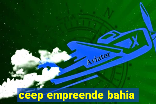 ceep empreende bahia